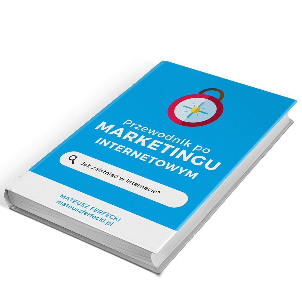 Ebook Przewodnik po marketingu internetowym Mateusz Ferfecki